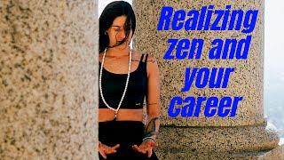 Realizing zen and your career through mindful meditation