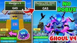 NO ROBUX! Noob to Max level using *GAS* Fruit only in Blox Fruits | Unlocked Ghoul V4 Full Awakening