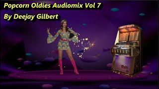 THE MOST BEAUITIFUL POPCORN OLDIES AUDIOMIX VOL 7  by DEEJAY & VEEJAY GILBERT #vjgilbert