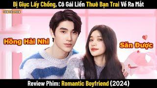 Review Phim: Bị Giục Lấy Chồng, Cô Gái Liền Thuê Bạn Trai Về Ra Mắt và Cái Kết | Phim Ngôn Tình