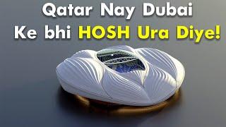 Qatar Made Dubai Jealous | 8  Amazing World cup Stadiums