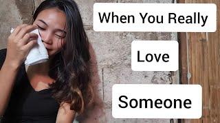 Relationships in the Philippines/When You Really Love Someone