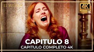 El Sultán | Capitulo 8 Completo (4K)