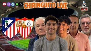  ATLÉTICO DE MADRID - SEVILLA | CHIRINGUITO LIVE