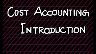 Cost Accounting - Introduction | CA/CMA Intermediate