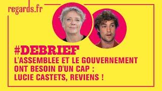 L'Assemblée et le gouvernement ont besoin d'un cap : Lucie Castets, reviens !