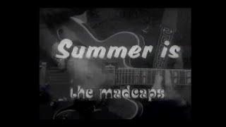 Madcaps - Summer Is (1971)