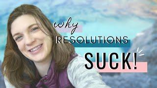 Why Resolutions SUCK | 3 reasons why people fail their resolutions