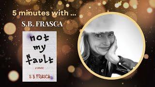 5 Minutes with ... S.B. Frasca