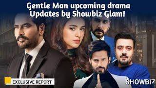 Gentleman drama Updates by Showbiz Glam | Yumna Zaidi, Humayon Saeed  | Green TV