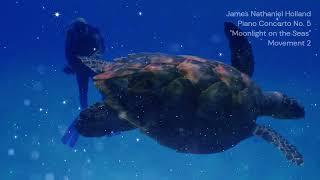 Piano Concerto No. 5 “Moonlight on the Seas”  James Nathaniel Holland