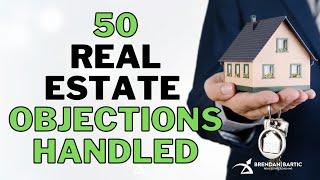 50 Most Common Real Estate Objections Handled