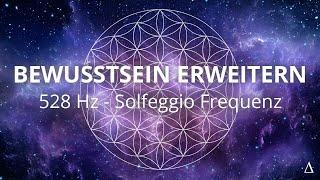 Bewusstsein erweitern  528 Hz Solfeggio Frequenz  Meditationsmusik  Binaurale Beats