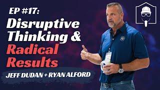 Disruptive Thinking and Radical Results | Ryan Alford | On The Homefront #17