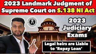 Landmark Judgment 2023 | 138 NI Act | Supreme Court of India