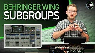 Mixing with Subgroups on Behringer Wing