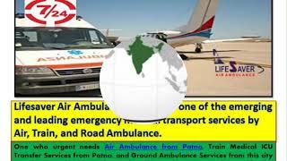 Lifesaver Air Ambulance in Patna has Entire Medical Services Privileges in Patna