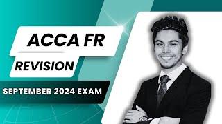 ACCA | Financial Reporting (FR) Revision Class | September 2024 Exam