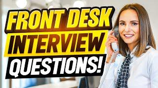 22 FRONT DESK RECEPTIONIST INTERVIEW QUESTIONS & ANSWERS (How to PASS a FRONT DESK AGENT INTERVIEW!)