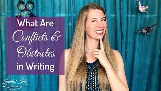 Why You Need Conflict and Obstacles in Creative Writing