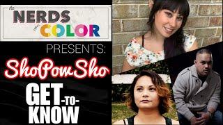 ShoPowSho 002: Get-To-Know The Amazing Ates & Kuya P! The Nerds of Color! #NOC! #ShoPowSho!