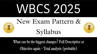 WBCS 2025 New exam pattern and syllabus proposed by Wbpsc | What could be the possible changes?