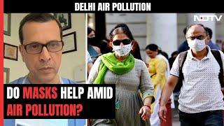 Do Masks Help Amid Air Pollution? Which Mask Should Be Used? | Delhi Pollution | Delhi AQI