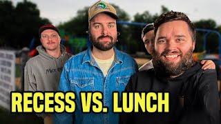 Recess VS. Lunch  #301