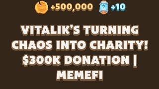 Vitalik’s Turning Chaos into Charity! $300K Donation | MemeFi | Memefi Youtube Video Code