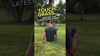 TOUCH GRASS