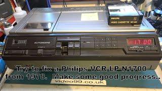 Try to fix a Philips N1700 VCR-LP format video recorder from 1978