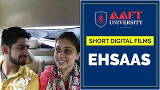 SHORT DIGITAL FILMS - Ehsaas l AAFT