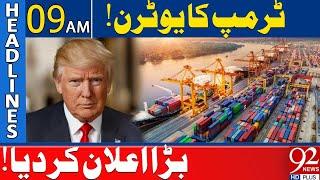 Trump's U-Turn! | Big Announcement! | Headlines 9AM | 92 News HD