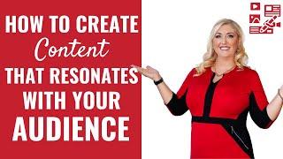 How to Create Content that Resonates with Your Audience