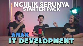 STARTER PACK ANAK IT DEVELOPMENT ! Langkah Awal Untuk menjadi Seorang IT Dev Menurut Gue_Ucup !