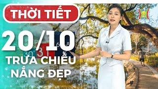 Dự báo thời tiết Thủ đô Hà Nội chiều ngày 20/10/2024 | Thời tiết hôm nay | Dự báo thời tiết mới nhất