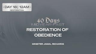 RESTORATION OF OBEDIENCE  | MIN JAMAL RICHARDS | DAY 18 | 12AM | MID YEAR FAST | KFT CHURCH
