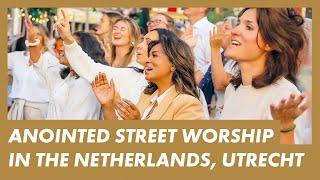 LIVE Presence Worship on the Streets · UTRECHT, THE NETHERLANDS · Anointed Worship w/ @ElvisEtv