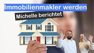 Immobilienmakler werden - Michelle berichtet von ihrem ersten Jahr