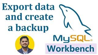 How to Export the data and create a backup in MySQL Workbench | AmitThinks