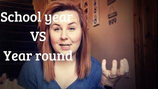 School year VS year round homeschool