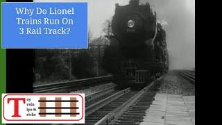 Why Do Lionel Trains Run On 3 Rail Track?