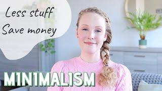 How I learned to want LESS | Minimalism & Saving Money