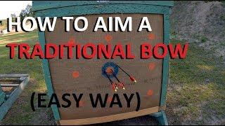 Easy way to AIM you Traditional Bow