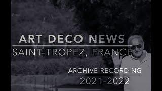 ART DECO NEWS SAINT-TROPEZ 2021-2022. (archive recording) (#ilonabarnabiphotonews)