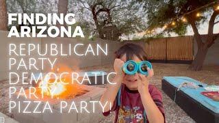 FINDING ARIZONA PODCAST VLOG EP. 29 - REPUBLICAN PARTY, DEMOCRATIC PARTY, PIZZA PARTY!