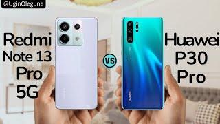 Redmi Note 13 Pro vs Huawei P30 Pro