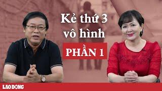 GIỜ THỨ 9: KẺ THỨ 3 VÔ HÌNH (PHẦN 1)