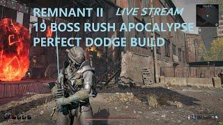 REMNANT II LIVE STREAM | 19 Boss Rush Apocalypse | Artful Dodge Legendary Bonus