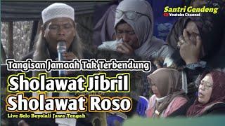 SHOLAWAT JIBRIL SHOLAWAT ROSO, JAMA'AH MENANGIS, GUS GENDENG TERBARU 2024 Live Selo Boyolali Jawa